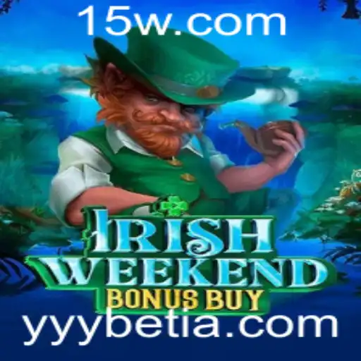 yyybet | Descubra o Fascínio do Jogo IrishWeekendBonusBuy no Mundo de yyybet